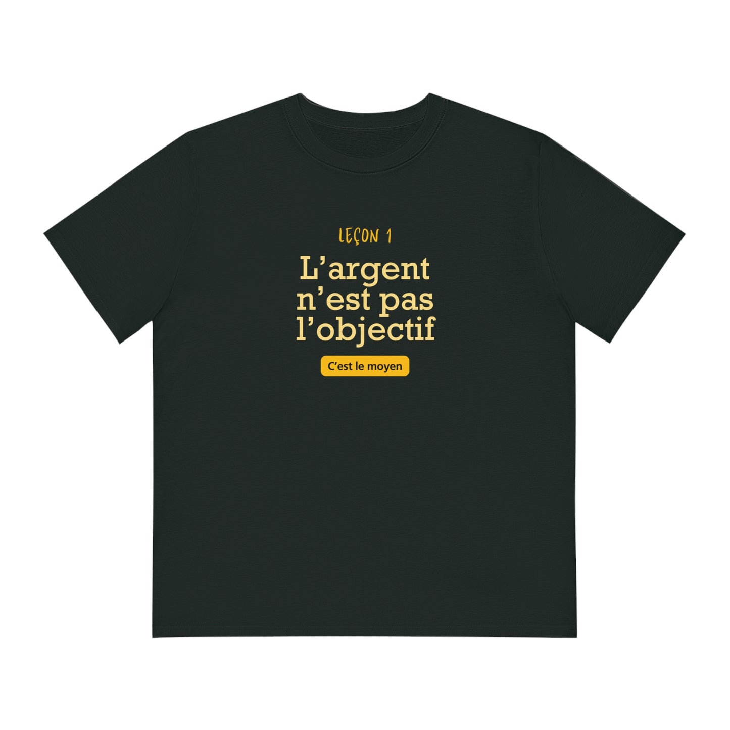 T-shirt - L'argent n'est pas l'objectif