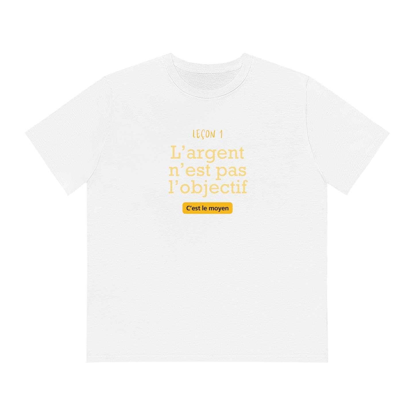 T-shirt - L'argent n'est pas l'objectif