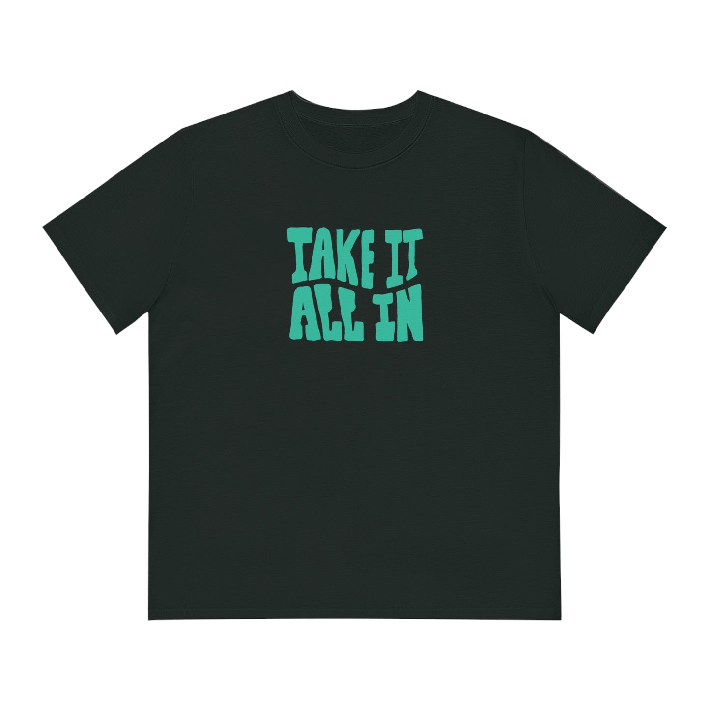 T-shirt - Take it all in