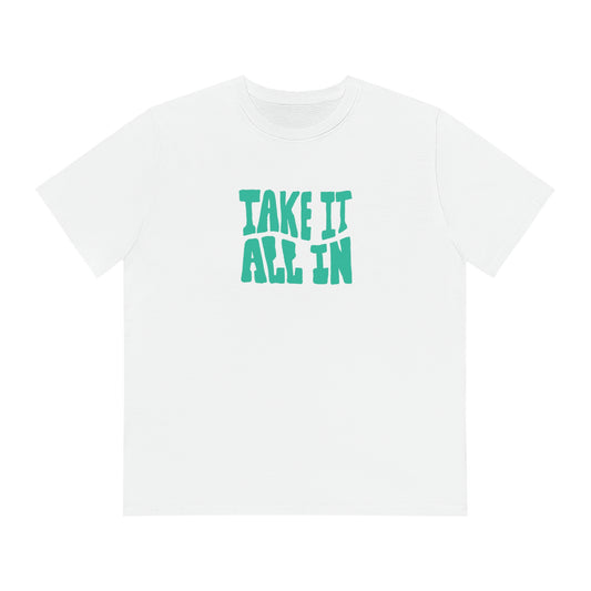 T-shirt - Take it all in